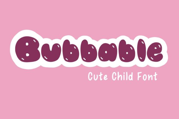 Bubbable: A Playful Display Font for Creative Makers